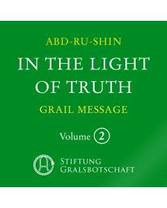 In the Light of Truth – The Grail Message, Volume 2 (MP3-Download)