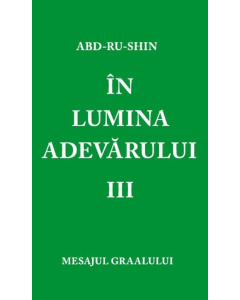  În Lumina Adevărului – Mesajul Graalului, Volumul 3 (ebook)