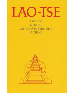 Lao-Tse – Leven en werken van de wegbereider in China